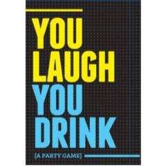 You Laugh, You Drink